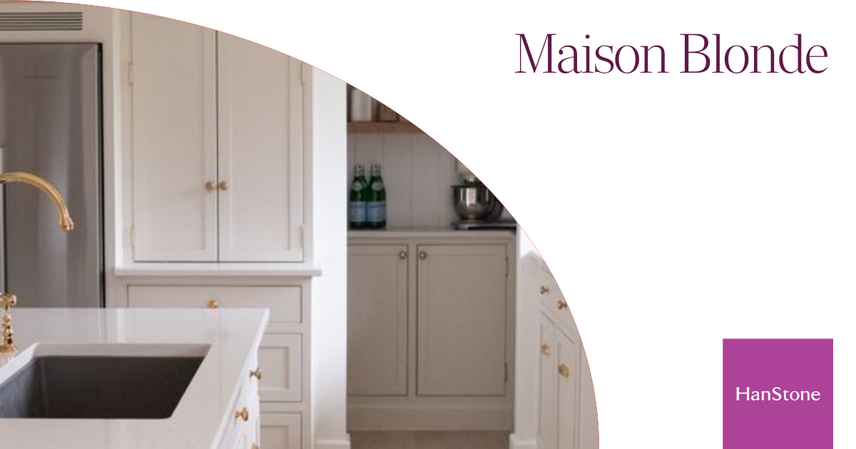 Maison Blonde — HanStone
